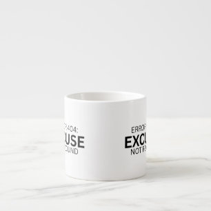 Error 404: Excuse Not Found Espresso Cup