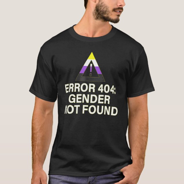 Error 404 Gender Not Found Agender Non Binary Lgbt T-Shirt (Front)