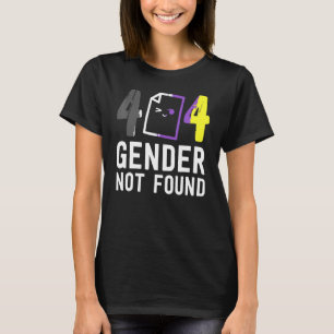 Error 404 Gender Not Lgbt Found Pride Gender Non B T-Shirt