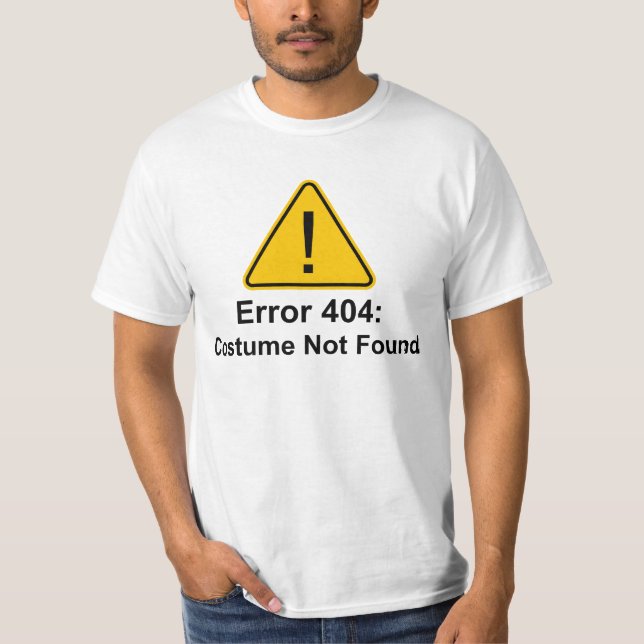 Error 404 Halloween Costume Not Found T-Shirt (Front)