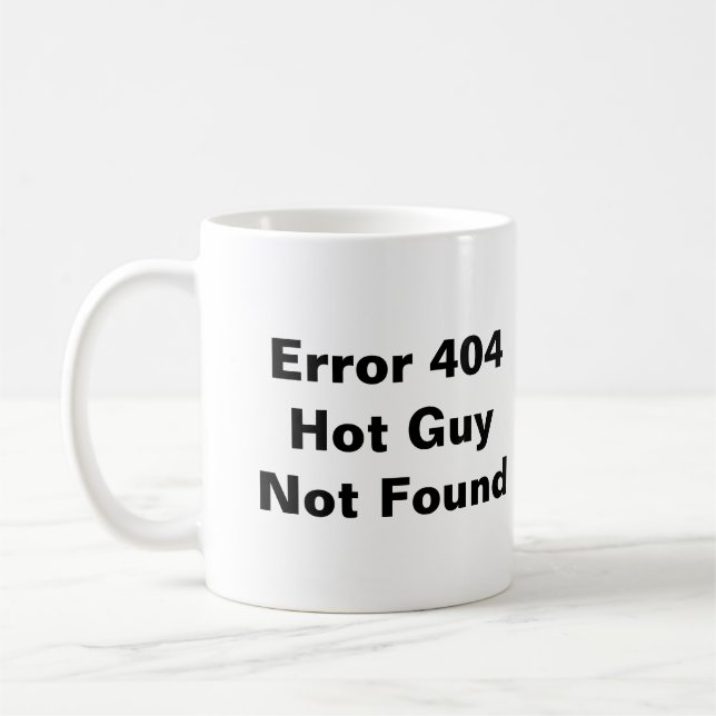 Error 404 Hot Guy Not Found Mug (Left)