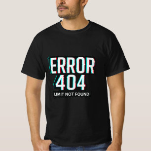 ERROR 404 – Limit Not Found Glitch Tech T-Shirt
