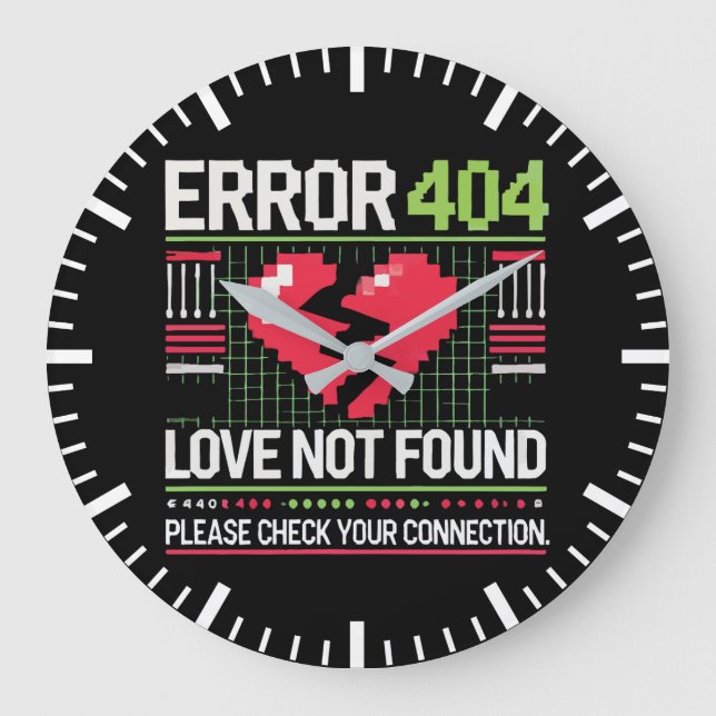 Error 404 Love Not Found, Funny Anti-Valentine’s Large Clock (Front)