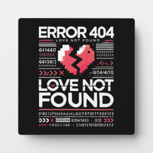 Error 404 Love Not Found, Funny Anti-Valentine’s Plaque