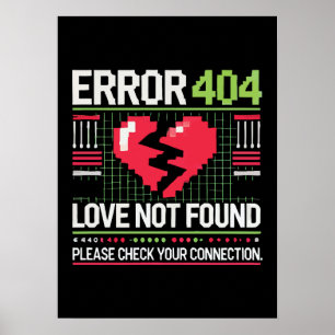 Error 404 Love Not Found, Funny Anti-Valentine’s Poster