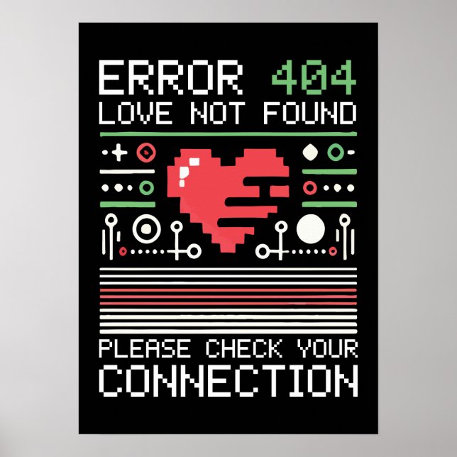 Error 404 Love Not Found, Funny Anti-Valentine’s Poster (Front)
