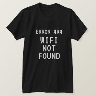 Error 404 meme Wifi Not Found funny black T-Shirt
