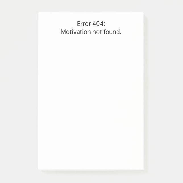 Error 404: Motivation not found,Funny,Custom Post-it Notes (Front)