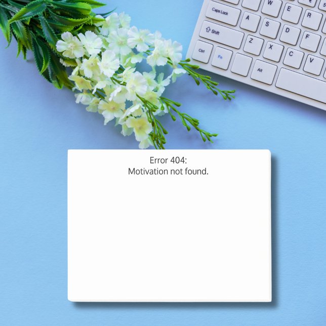 Error 404: Motivation not found,Funny,Custom Post-it Notes (Creator Uploaded)