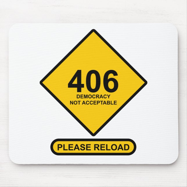 Error 406: Democracy Not Acceptable Mouse Mat (Front)