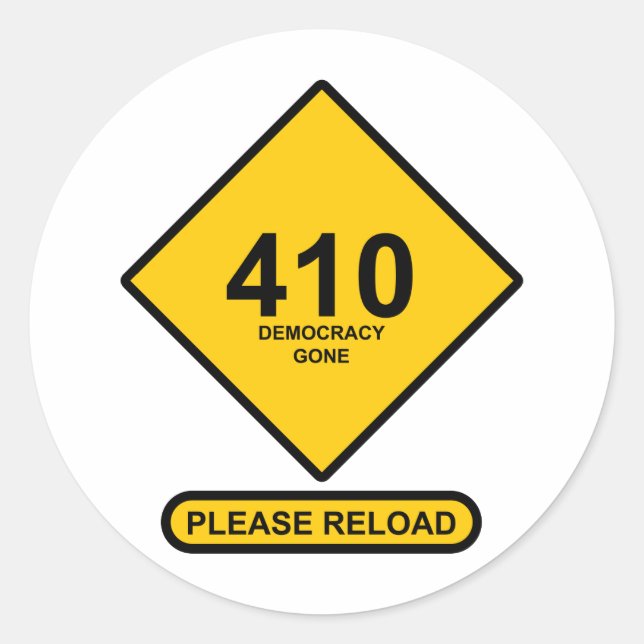 Error 410: Democracy Gone Classic Round Sticker (Front)