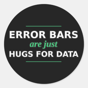 Error Bars Are Just Hugs for Data Sticker