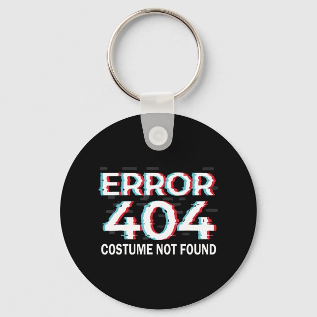 Error  Costume Not Found Fun Halloween  Programmer Key Ring (Front)