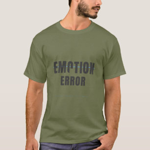 Error Emotion Funny Tech Typography Design T-Shirt