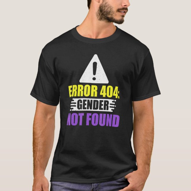 Error Gender Not Found Non Binary Trans Queer Prid T-Shirt (Front)