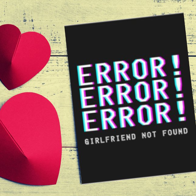 Error Girlfriend Not Found Funny Anti Valentines Holiday Card (Buy or Download Now!)