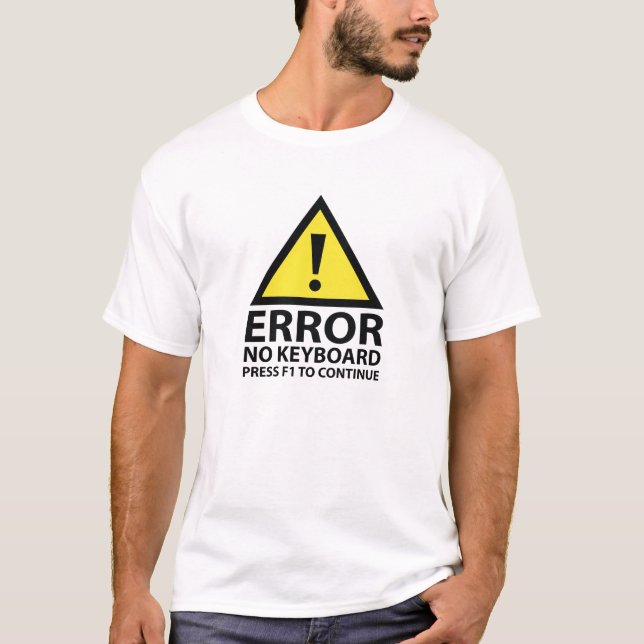 Error No Keyboard Press F1 To Continue T-Shirt (Front)