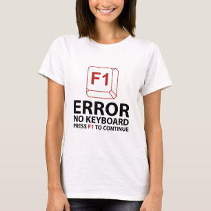 Error No Keyboard Press F1 To Continue T-Shirt