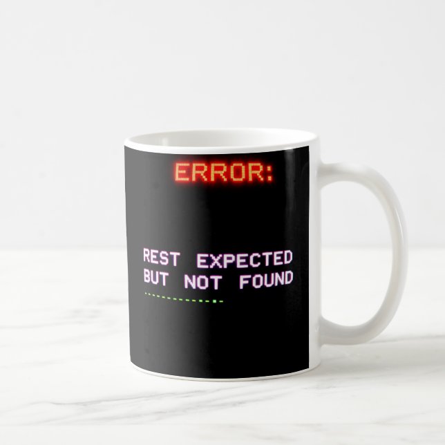 "ERROR: REST EXPECTED BUT NOT FOUND" Mug - Anxiety (Right)