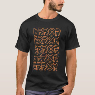 error T-Shirt