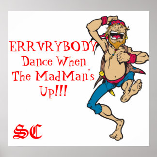 ERRVRYBODY Dance When The Madman's Up POSTER