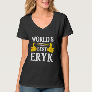 Eryk Personal Name Funny First Name World's Best E T-Shirt