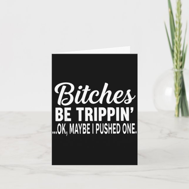 Es Be Tripn' Ok Maybe I Pushed One Funny Saying Qu Card (Front)