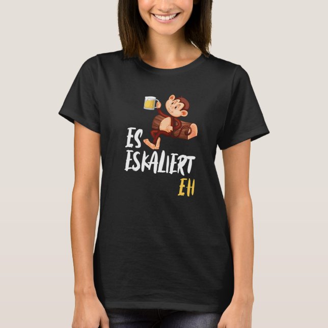 Es Eskaliert Eh  Lustiger Affe Der Eskaliert Karne T-Shirt (Front)
