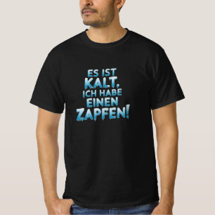 Es ist kalt ich habe einen zapfen T-Shirt