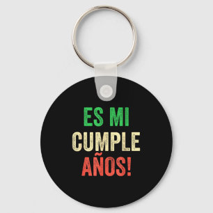 Es Mi Cumpleaños - Spanish Espanol - Its My Birthd Key Ring
