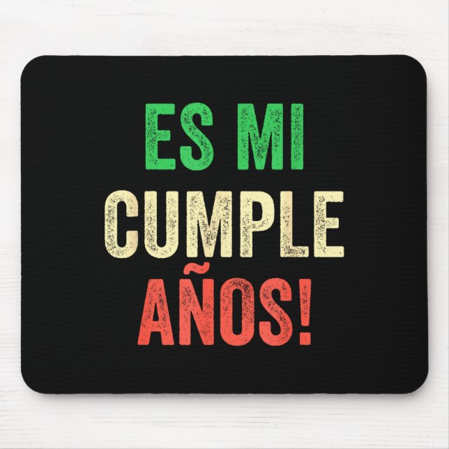 Es Mi Cumpleaños - Spanish Espanol - Its My Birthd Mouse Mat (Front)