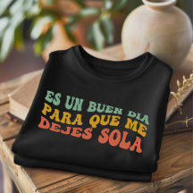 Es Un Buen Dia Funny Spanish T-Shirt
