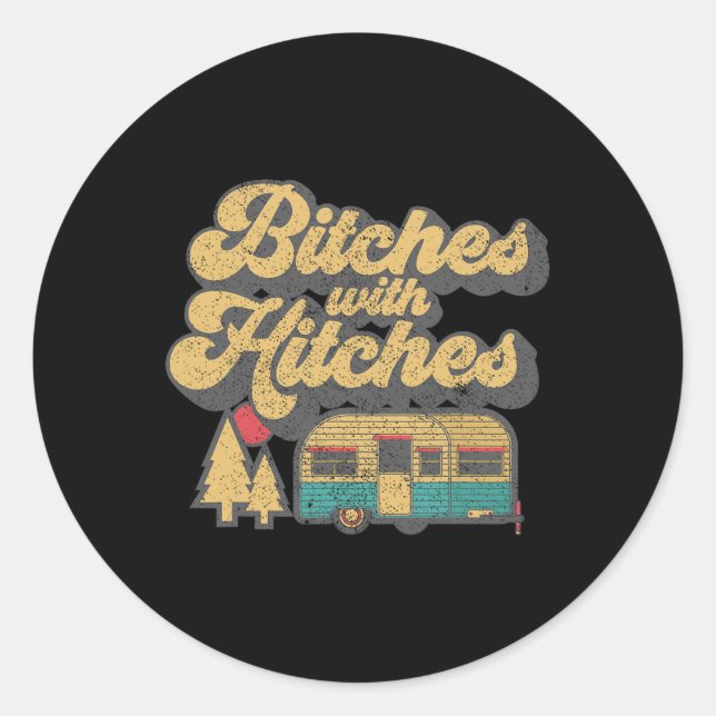 Es With Hitches Funny Retro Camping Rv Camper Gift Classic Round Sticker (Front)