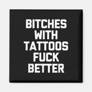 Es With Tattoos For Better -funny Tattoo Lover Tat Magnet