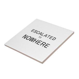 Escalated to Nowhere Decorative Typographic  Tile