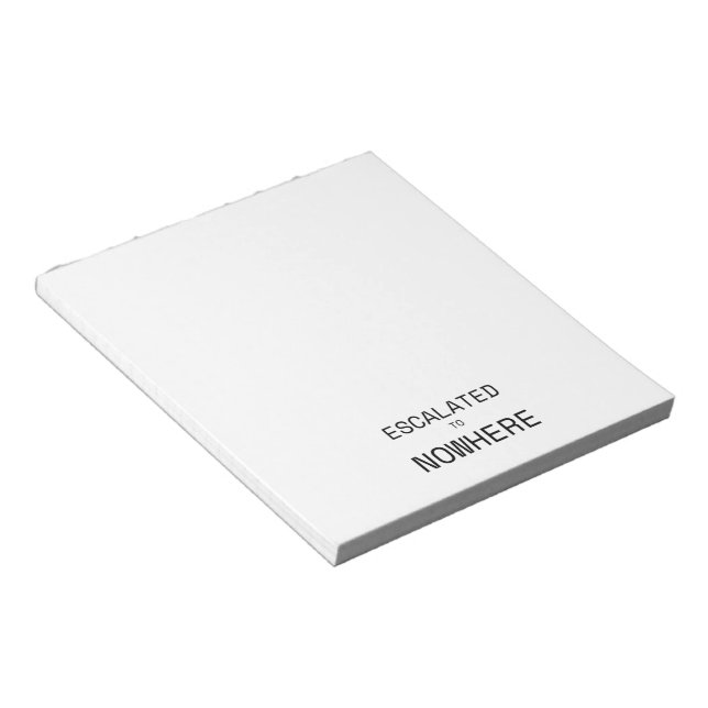 Escalated to Nowhere Minimalist Daily Task List  Notepad (Angled)