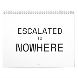 Escalated to Nowhere Minimalist Typographic Desk Calendar