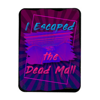 Escape a Dead Mall Magnet