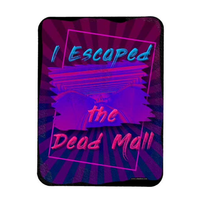 Escape a Dead Mall Magnet (Vertical)