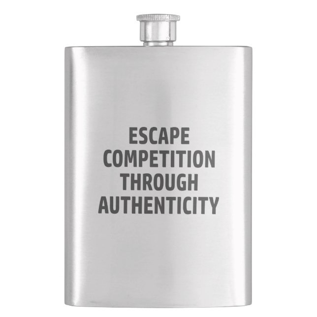 Escape Competition Through Authenticity Hip Flask (Front)