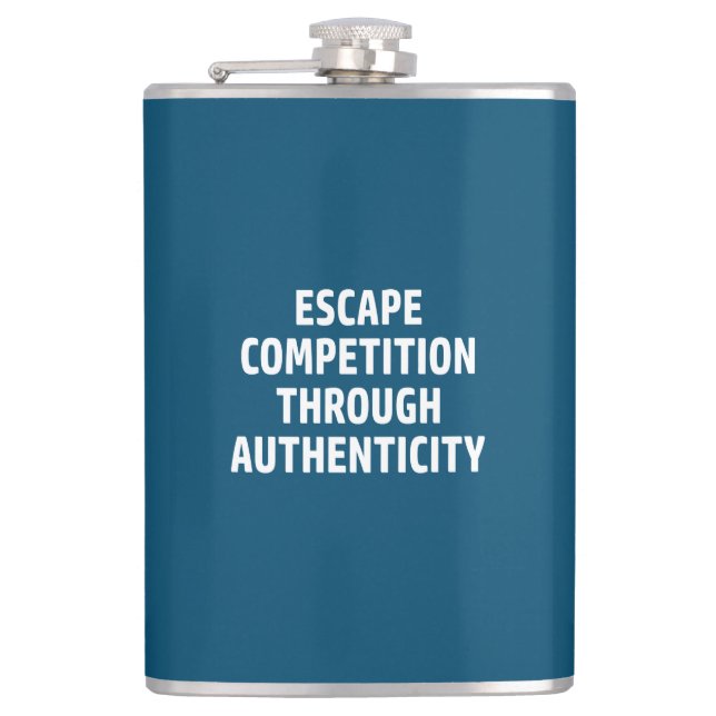 Escape Competition Through Authenticity Hip Flask (Front)