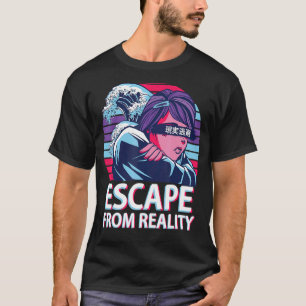 Escape From Reality Vaporwave Aesthetic Japanese E T-Shirt