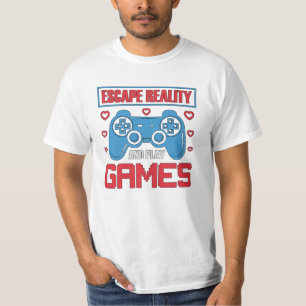 Escape Reality and Play Games Video game T-Shirt