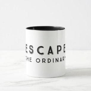 Escape The Ordinary Inspirational Quote Mug