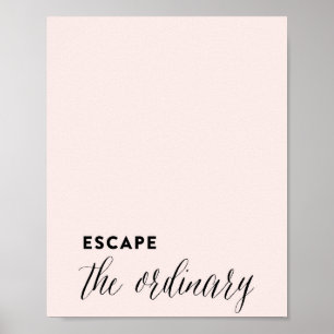 ESCAPE THE ORDINARY pink art print
