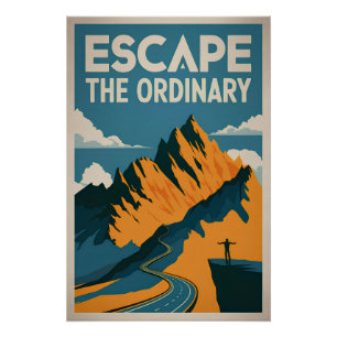Escape the ordinary poster