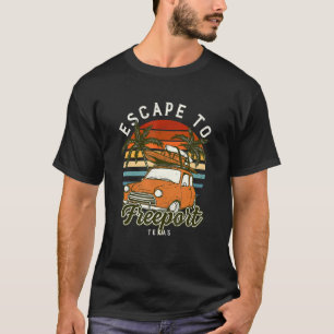 Escape To Freeport Beach Texas Ocean Tx Summer Vac T-Shirt