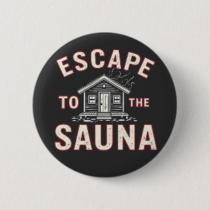 Escape to the Sauna Funny Spa Day Sauna Lovers 6 Cm Round Badge
