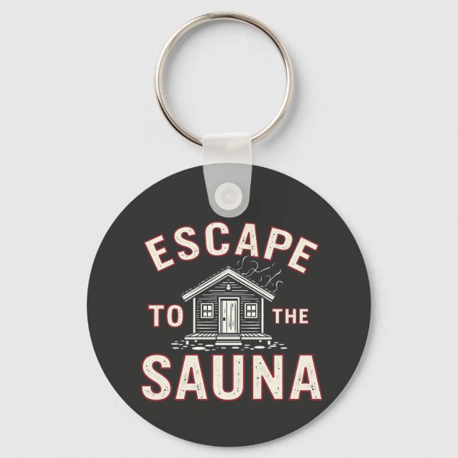 Escape to the Sauna Funny Spa Day Sauna Lovers  Key Ring (Front)
