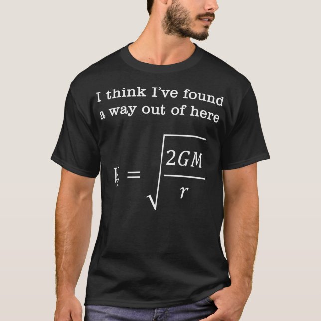 Escape Velocity Gravity Physics Engineer T-Shirt (Front)